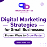 Digital Marketing Strategies for Small Businesses: Proven Ways to Grow Faster