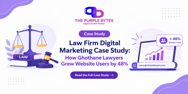 Law Firm Digital Marketing Case Study: How Ghothane Lawyers Grew overall digital growth ?